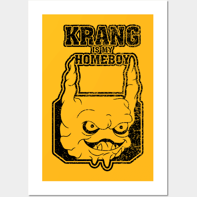 Krang is my Homeboy Wall Art by dann